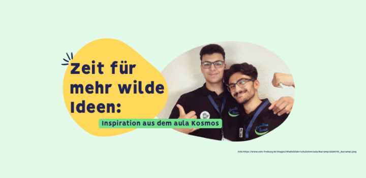 Der Header in hellgrün, zeigt eine organische, gelbe Form auf der steht: Zeit für mehr wilde Ideen. Inspiration aus dem aula Kosmos. Im Hintergrund sind zwei junge Männer die in motivierter Pose in die Kamera schauen, sie sind lächelnd und tragen aula Buttons.